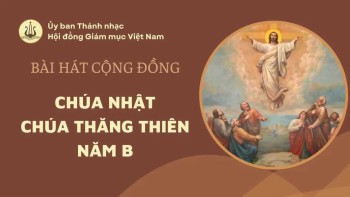 Bài hát cộng đồng Chúa Thăng Thiên -Năm B